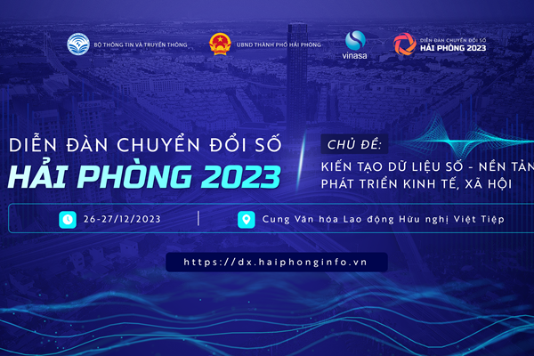 Ngày 27/12/2023, khai mạc Diễn đàn Chuyển đổi số Hải Phòng 2023 với chủ đề “Kiến tạo dữ liệu số - Nền tảng phát triển kinh tế, xã hội”